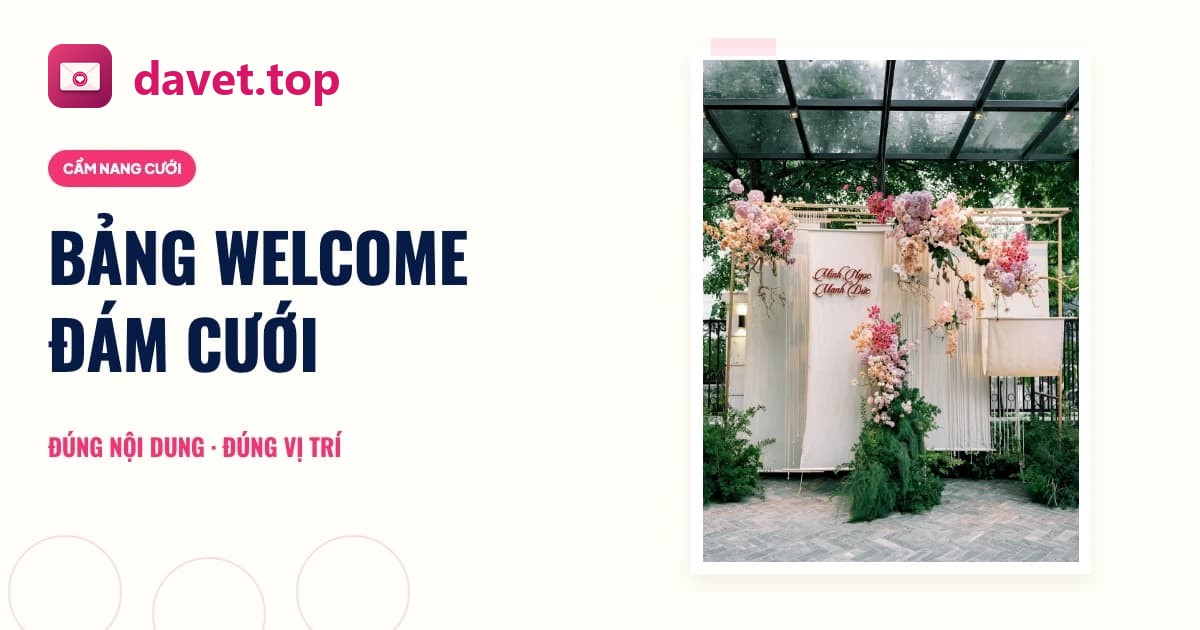 Bảng welcome đám cưới: nội dung, ảnh và vị trí đặt