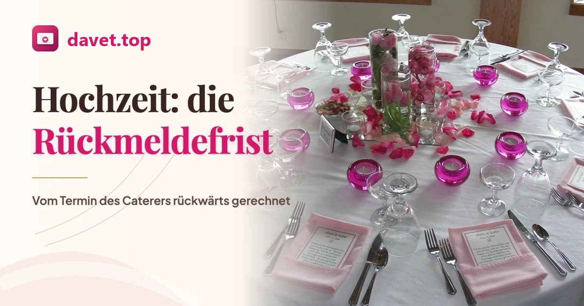 Hochzeit: Bis wann sollen Gäste zusagen?